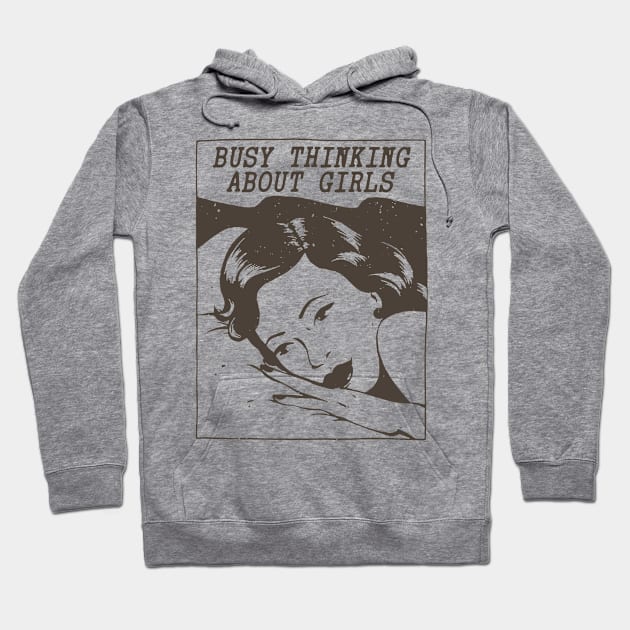 Busy Thinking About Girls Hoodie by Aratack Kinder